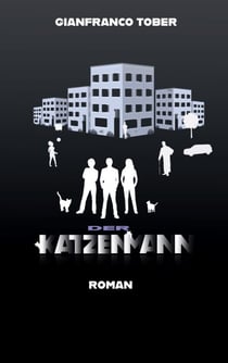 Der Katzenmann - Magischer Realismus trifft auf Thriller: Ein Gesellschaftsroman mit Spannung, Herz und rebellischen Katzen