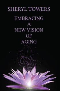 Embracing a New Vision of Aging