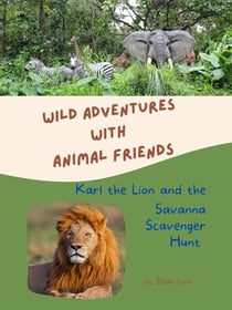 Karl the Lion and the Savanna Scavenger Hunt - Wild Adventures with Animal Friends, #9