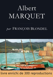Albert MARQUET - Ses voyages, sa vie, son œuvre