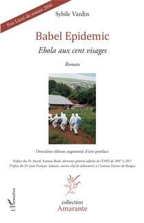 Babel Epidemic - Ebola aux cent visages. Roman - Deuxième édition augmentée d'une postface