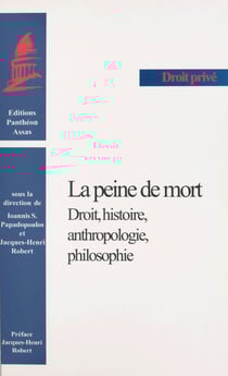 La peine de mort : droit, histoire, anthropologie, philosophie