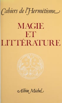 Magie et littérature - Actes du Colloque de Bordeaux
