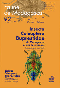 Insecta Coleoptera Buprestidae de Madagascar et des îles voisines/Insecta Coleoptera Buprestidae of Madagascar and Adjacent Islands - Catalogue annoté/An Annoted Catalogue