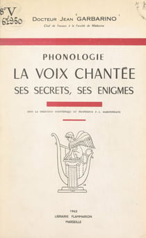 Phonologie - La voix chantée, ses secrets, ses énigmes