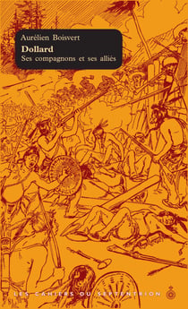 Dollard - Ses compagnons et ses alliés