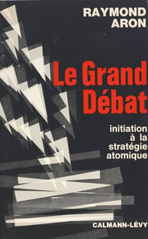 Le grand débat - Initiation à la stratégie atomique