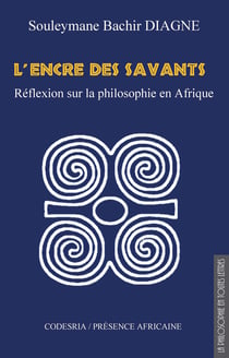 L'encre des savants - Réflexions sur la philosophie en Afrique