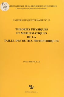 Théories physiques et mathématiques de la taille des outils préhistoriques