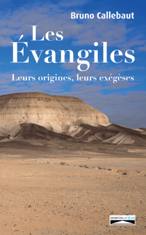 Les Évangiles - Leurs origines, leurs exégèses