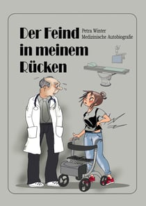 Der Feind in meinem Rücken - Medizinische Autobiografie