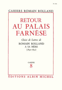 Retour au palais Farnèse - Choix de lettres de Roamin Rolland à sa mère (1890-1891), cahier n°8