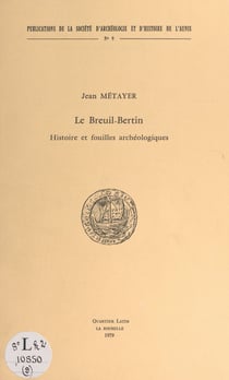 Le Breuil-Bertin - Histoire et fouilles archéologiques