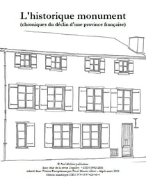 L'historique monument - chroniques du déclin d'une province française