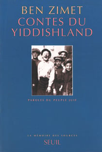 Contes du Yiddishland. Paroles du peuple juif