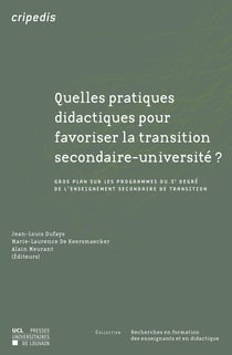 Quelles pratiques didactiques pour favoriser la transition secondaire-université? - Gros plan sur les programmes du 3e degré de l’enseignement secondaire de transition