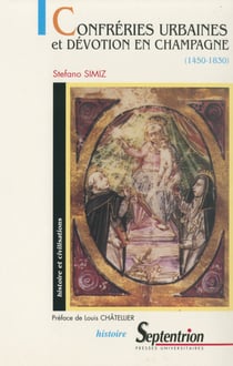 Confréries urbaines et dévotion en Champagne - (1450-1830)