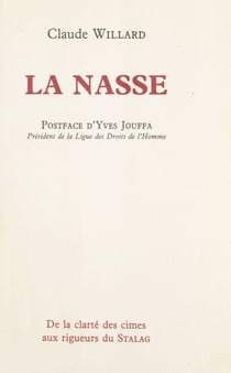 La nasse - De la clarté des cimes aux rigueurs du Stalag