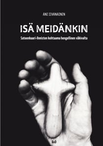 Isä meidänkin - Sateenkaari-ihmisten kohtaama hengellinen väkivalta