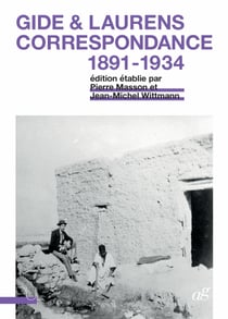 André Gide & Paul-Albert Laurens - Correspondance 1891-1934
