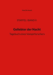 Staffel I Band II, Geliebter der Nacht - Tagebuch eines Vampirforschers