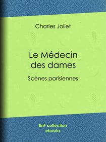 Le Médecin des dames - Scènes parisiennes
