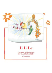 LiLiLe - Leitfaden für konstantes Im GLÜCK(lich)SEIN