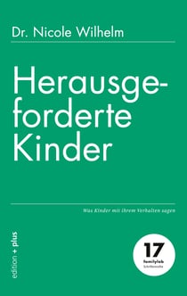 Herausgeforderte Kinder - Was Kinder mit ihrem Verhalten sagen