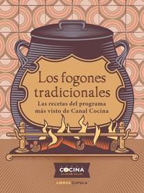 Los fogones tradicionales - Las recetas del programa más visto de Canal Cocina