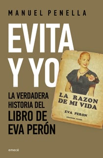 Evita y yo - La verdadera historia del libro de Eva Perón