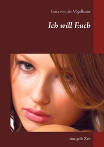 Ich will Euch - eine geile Zeit