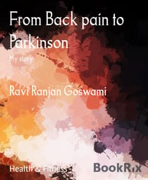 From Back pain to Parkinson - My story