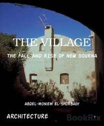 THE VILLAGE - THE FALL AND RISE OF NEW GOURNA