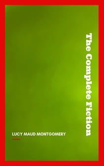 Complete Novels of Lucy Maud Montgomery