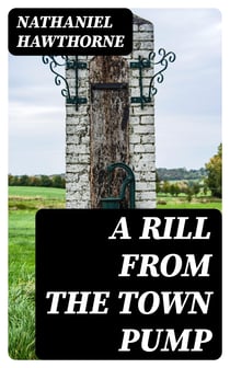 A Rill from the Town Pump