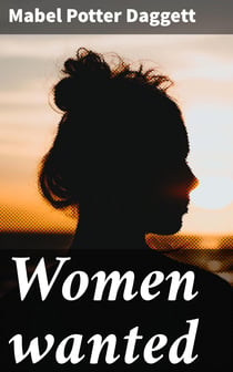 Women wanted - The story written in blood red letters on the horizon of the Great World War