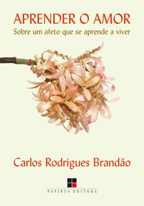 Aprender o amor - Sobre um afeto que se aprende a viver