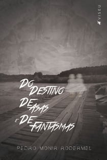 Do destino, de asas e de fantasmas