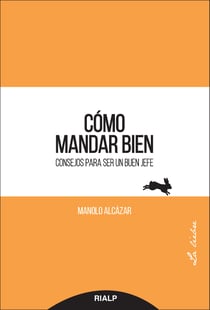 Cómo mandar bien - Consejos para ser un buen jefe