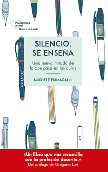 Silencio, se enseña - Una nueva mirada de lo que pasa en las aulas