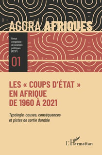 Les "coups d'État" en Afrique de 1960 à 2021 - Typologie, causes, conséquences et pistes de sortie durable