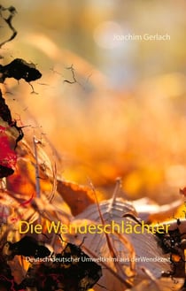 Die Wendeschlächter - Deutsch-deutscher Umweltkrimi aus der Wendezeit