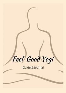 Feel Good Yogi - Guide & Journal