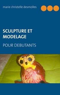 Sculpture et modelage pour débutant