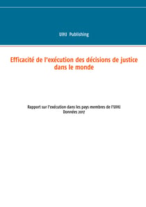 Efficacité de l'exécution des décisions de justice dans le monde - Rapport sur l'exécution dans les pays membres de l'uihj