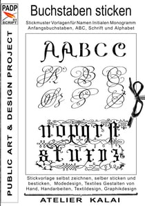 PADP-Script 001: Buchstaben sticken - Stickmuster Vorlagen für Namen, Initialen, Monogramm, Anfangsbuchstaben, ABC, Schrift und Alphabet