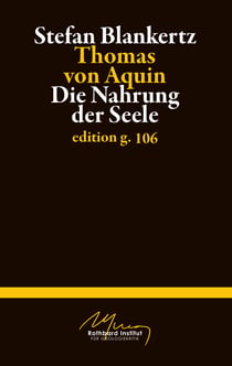 Thomas von Aquin - Die Nahrung der Seele