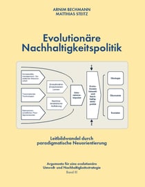 Evolutionäre Nachhaltigkeitspolitik - Leitbildwandel durch paradigmatische Neuorientierung