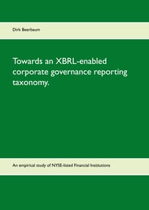 Towards an XBRL-enabled corporate governance reporting taxonomy. - An empirical study of NYSE-listed Financial Institutions