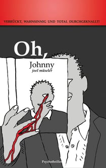 Oh, Johnny - Verrückt, wahnsinnig und total durchgeknallt!